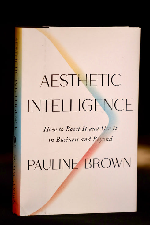 Aesthetic Intelligence: How to Boost It and Use It in Business and Beyond